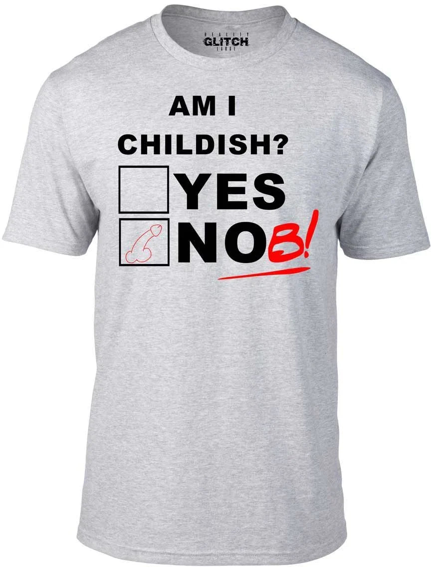 Am I Childish T-Shirt - Funny t shirt joke rude fashion gift retro adult humor