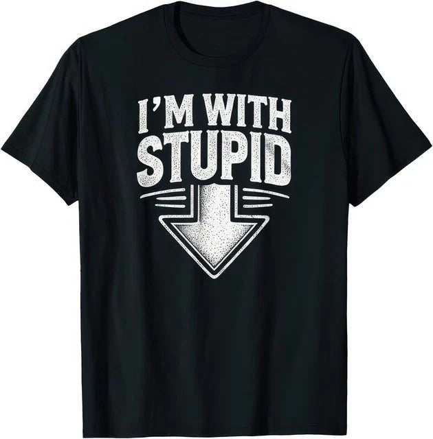 Im With Stupid Arrow Pointing Down Funny Classic Humor Party Graphic T Shirt