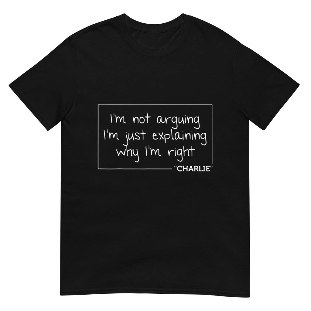 CHARLIE Gift Quote Personalized Name Funny Birthday Joke T-Shirt