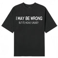 Men's Slim-Fit T-Shirt with "I May Be Wrong" Quote - Street Style Crewneck Short