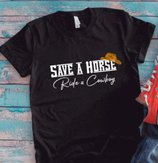 Save a Horse, Ride a Cowboy, Black, Unisex Short Sleeve T-shirt