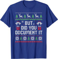 But Did You Document It Funny Office Christmas Unisex T-Shirt