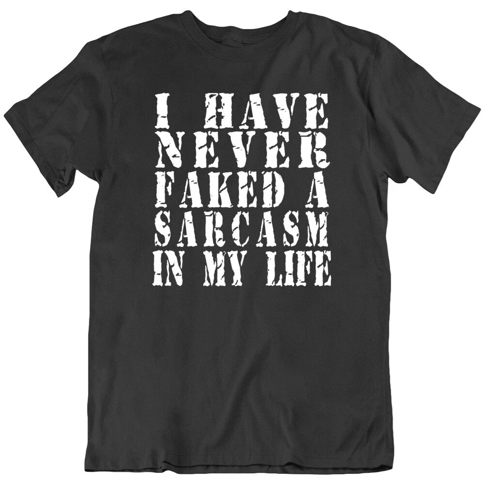 I have never faked a sarcasm, Quotes Sarcastic Military Army T Shirt Gift New