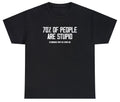 70% Of People Are Stupid T Shirt Funny Ironic Sarcastic Dumb Meme Joke Humor Tee