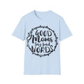 Good Moms Quote Unisex Softstyle T-Shirt