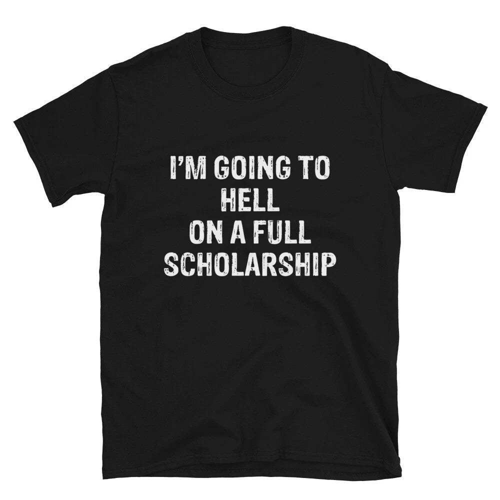 I'm GOING TO HELL Sarcastic Sarcasm Funny T-Shirt