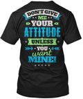 Trendy Attitude! On Sale - Don't Give Me Your Attitude T-Shirt Made in USA S-5XL