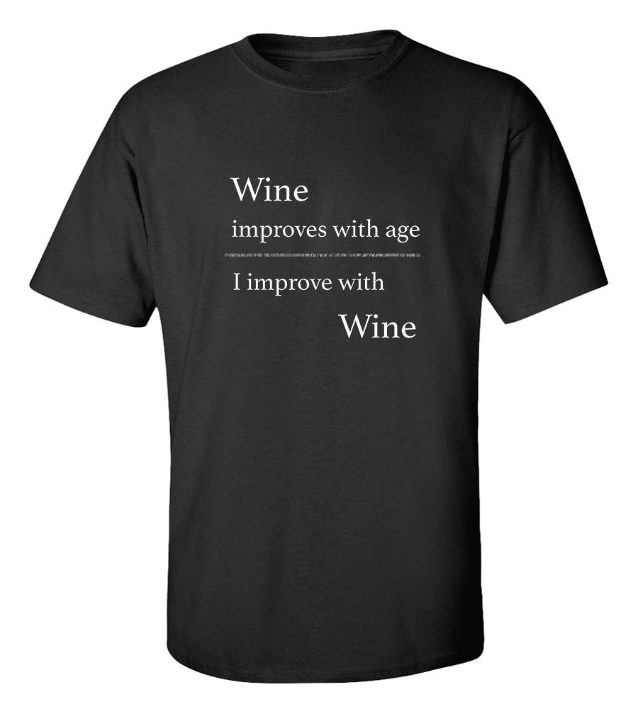 I Improve with Wine Funny T-Shirt | Wine Lover Gift Tee | Humorous Sarcastic Shi