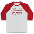 GAVIN & STACEY MY NIECE WENT TO GREECE UNOFFICIAL TV 3/4 SLEEVE BASEBALL TEE