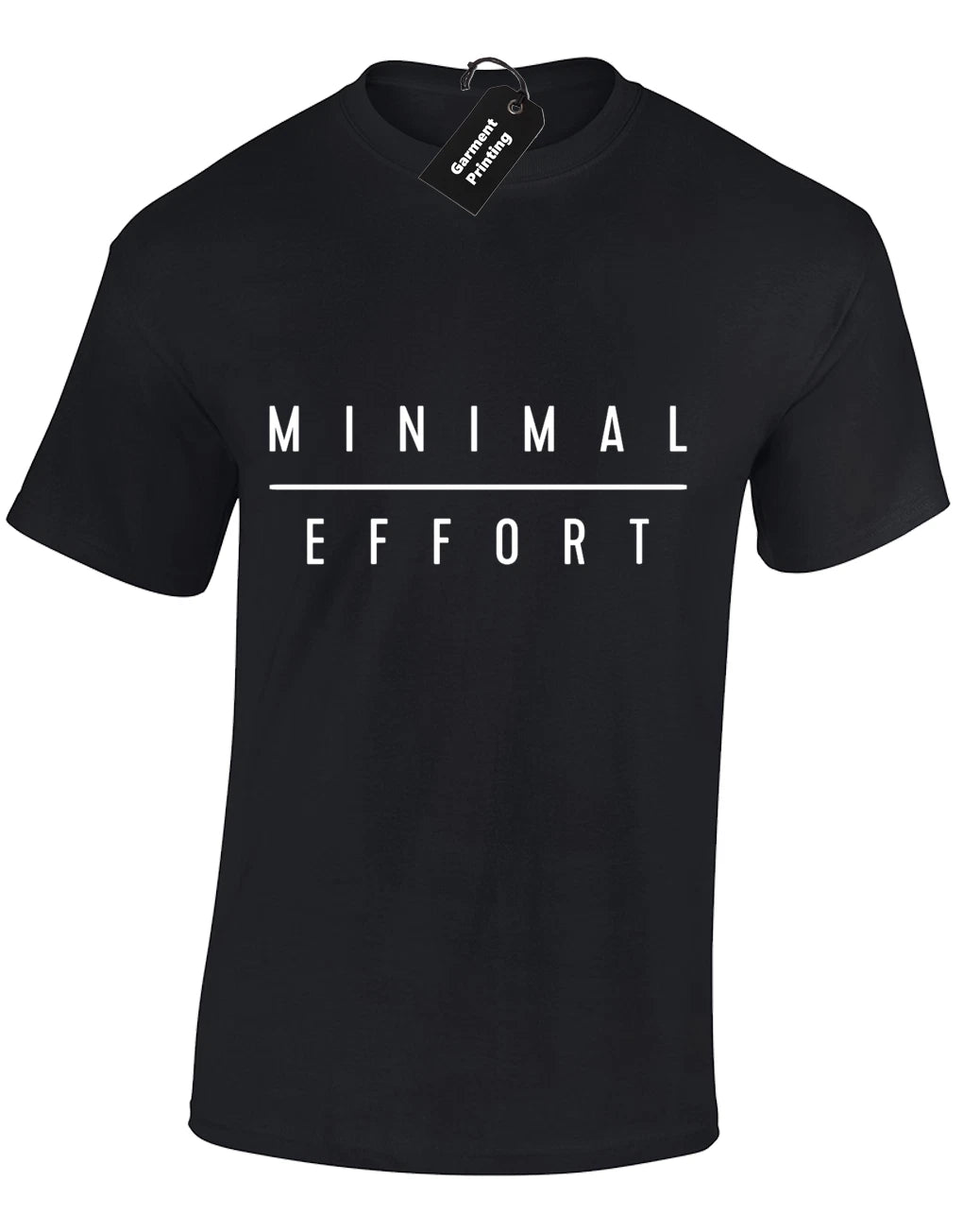 MINIMAL EFFORT MENS T SHIRT FUNNY PRINTED SLOGAN NOVELTY LAZY JOKE GIFT TOP