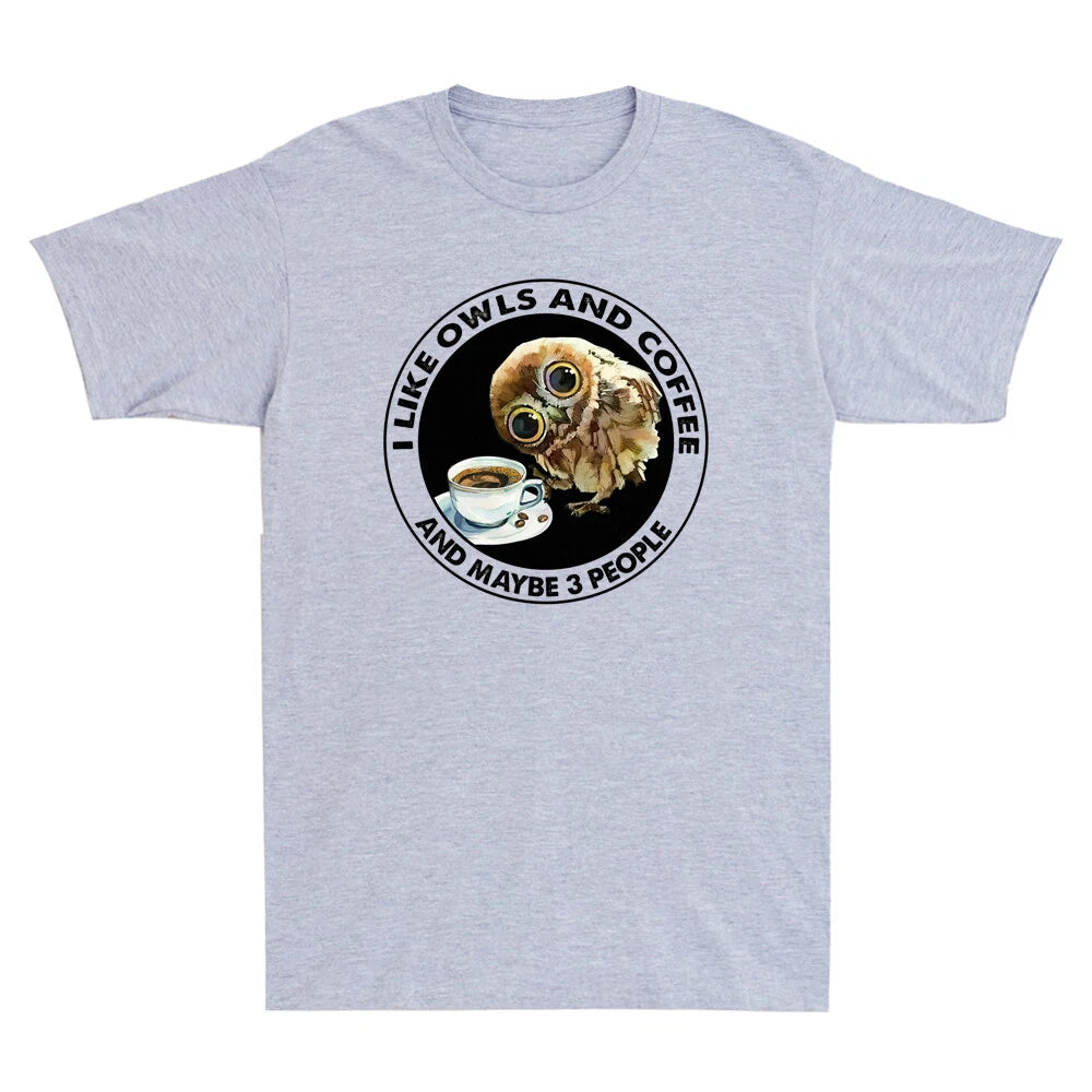 I Like Owls And Coffee And Maybe 3 People Funny Owl Lovers Men's T-Shirt Cotton