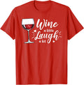 Wine A Little Laugh A Lot Funny Wine Drinking T-Shirt
