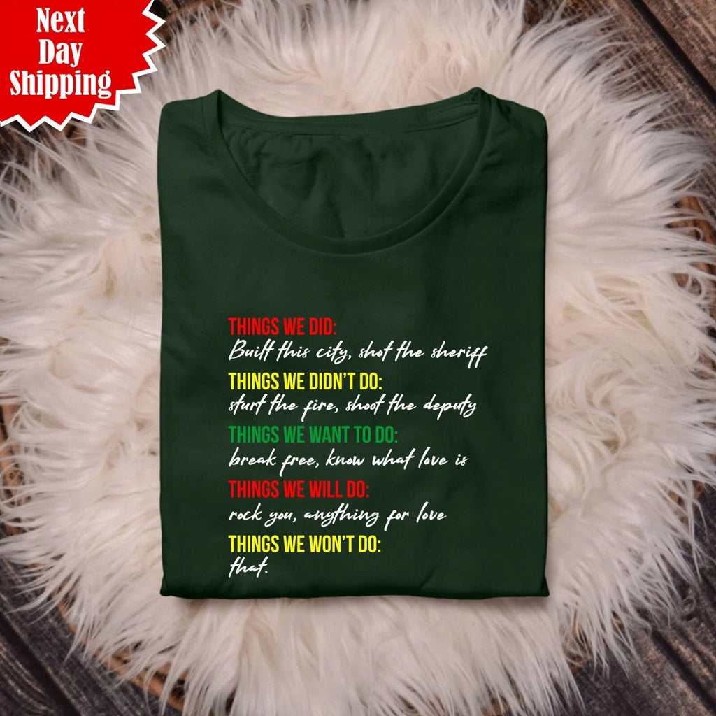 Things We Did Built This City Shot The Sheriff Printed T Shirt Funny Quote T Top