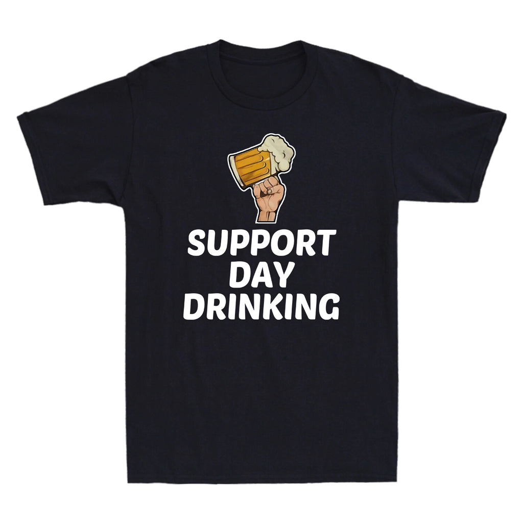 Beer Support Day Drinking Funny Beer Lovers Gift Novelty Men's Cotton T-Shirt