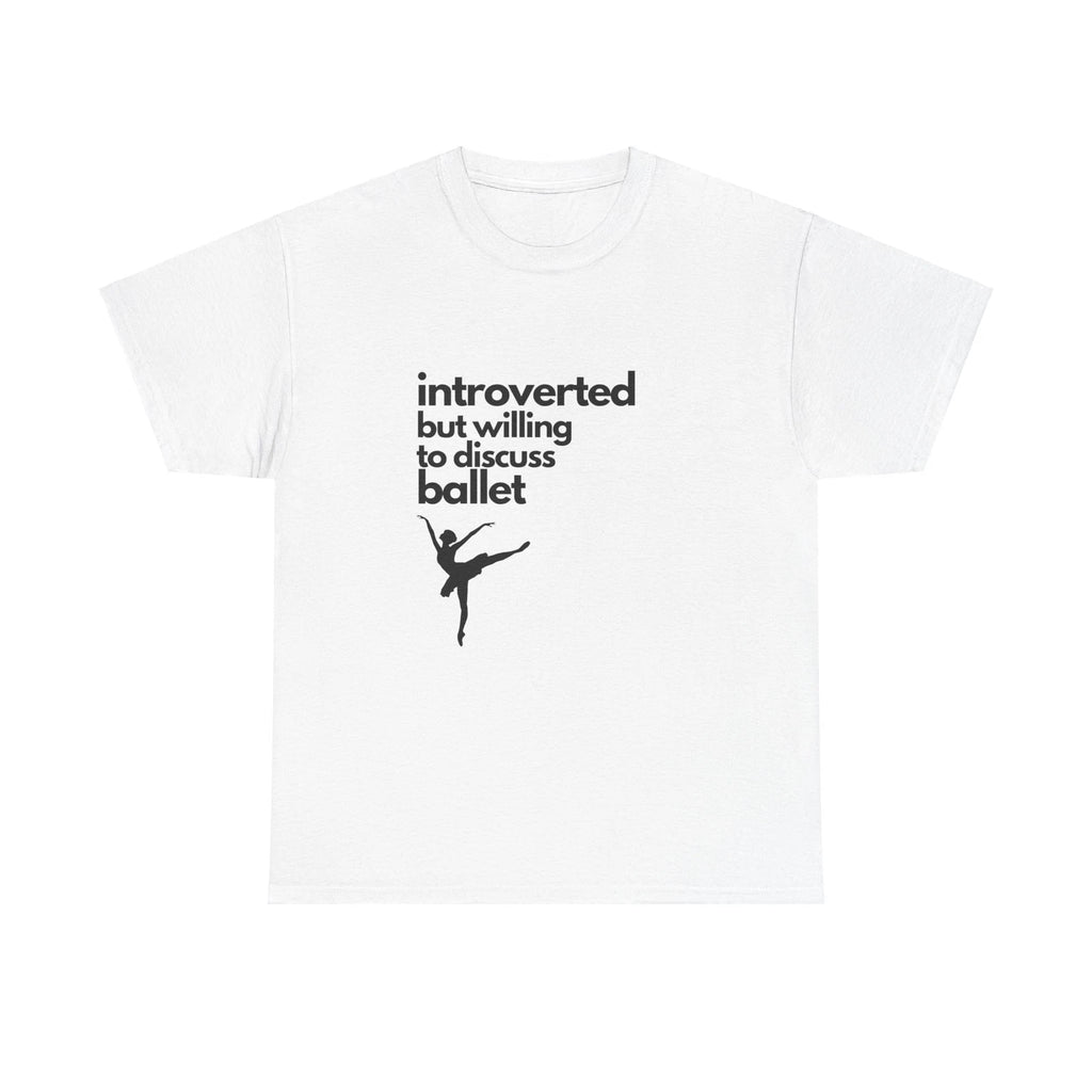 Introverted But Willing To Discuss Balet Unisex Heavy Cotton Tee