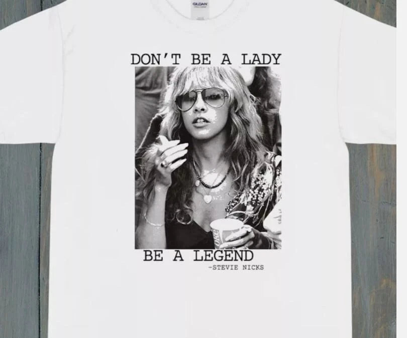 Limited Stevie Nicks Vintage T-Shirt, Don_t be a Lady be a Legend