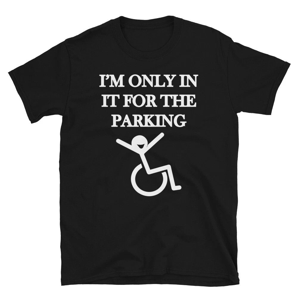 Graphic Novelty Humor I'm In It for parking T-Shirt