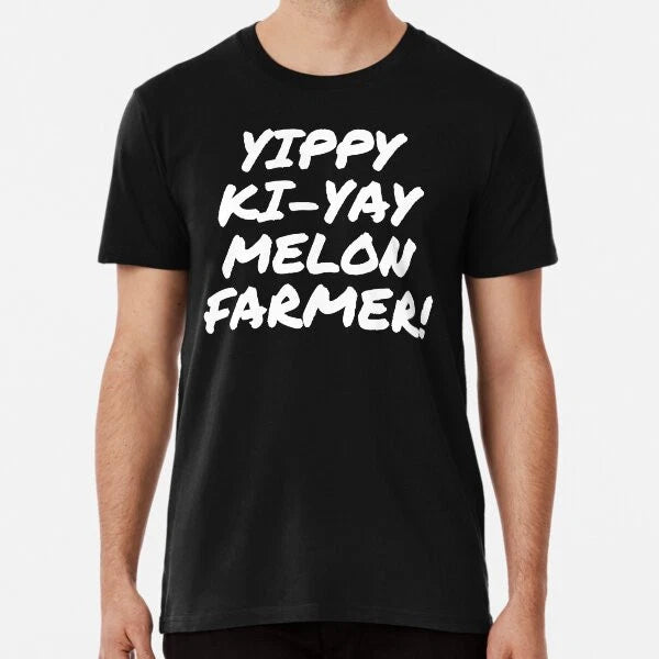 Yippy Ki Yay Melon Farmer Funny Quote T-Shirt S-5XL Best T-Shirt