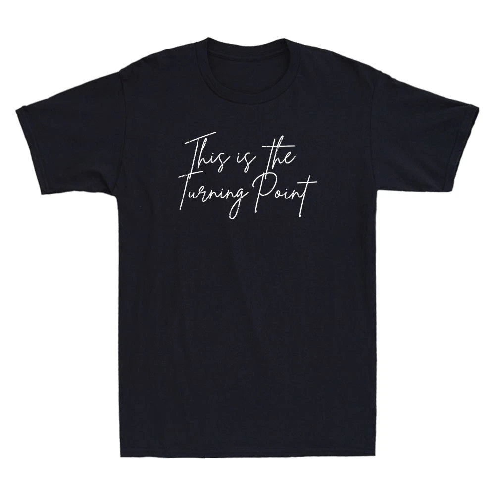 This is The Turning Point Motivational Life Funny Quote Vintage Men's T-Shirt