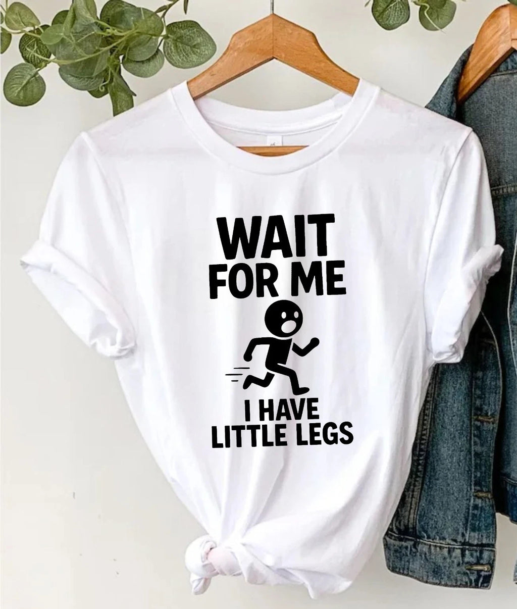 Funny Running Stick Figure T‑Shirt – Wait For Me I Have Little Legs Meme Tee