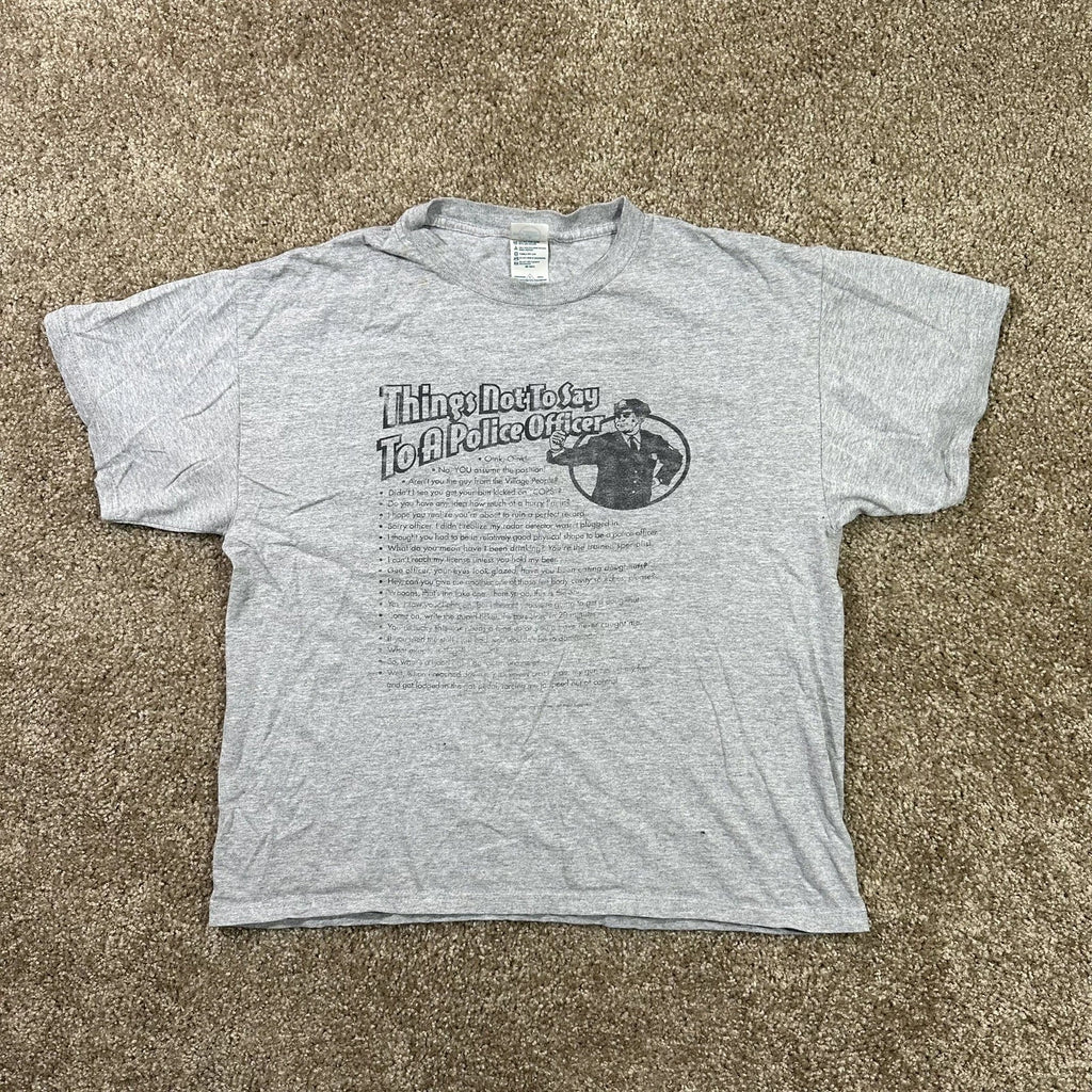 Vintage 00s Funny t-shirt things not to say to a police gray tee size Large