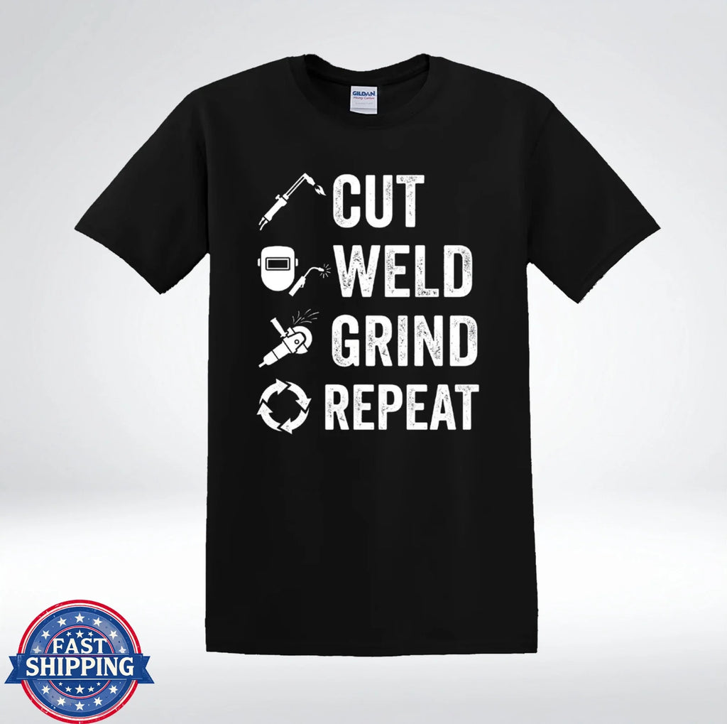 Cut Weld Grind Repeat Shirt Funny Welder Mechanic Job T-Shirt