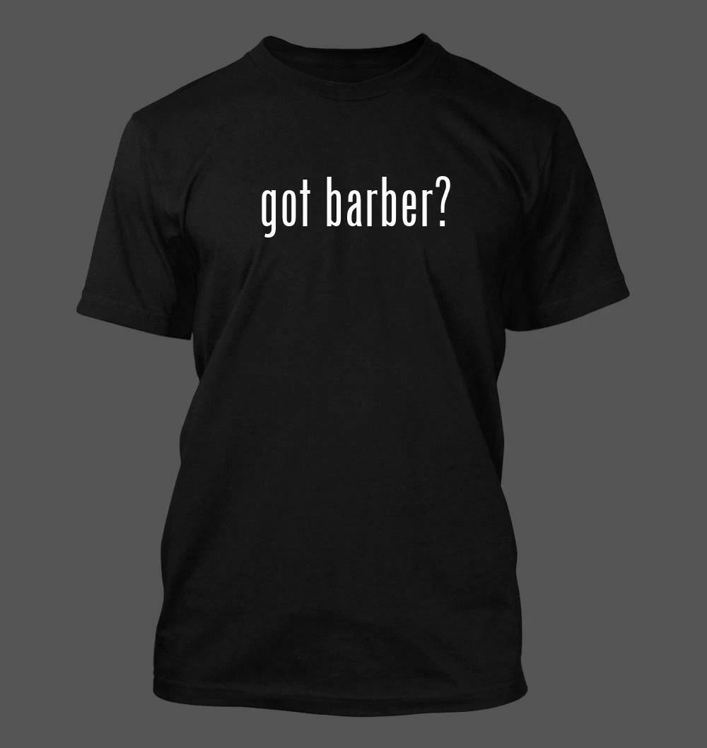 got barber? - Men's Funny T-Shirt New RARE
