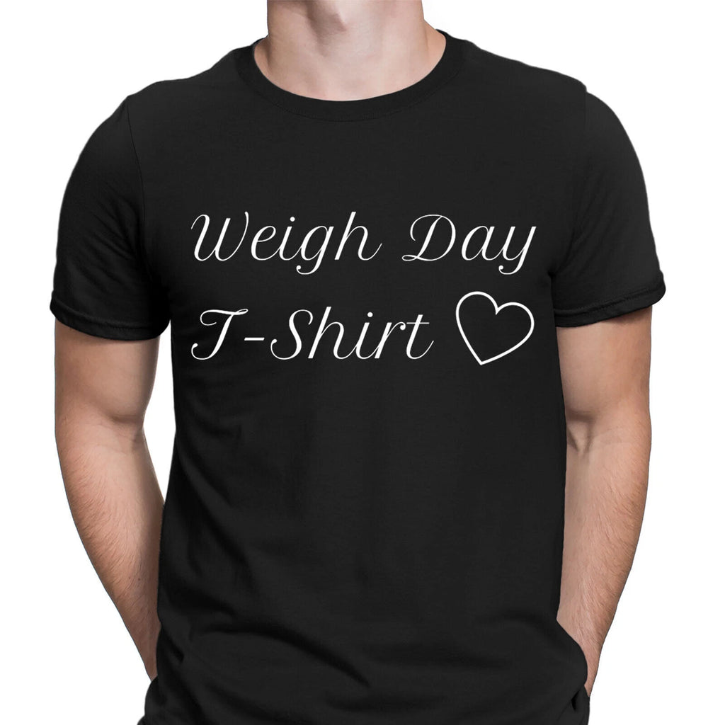 Weigh Day T-Shirt Funny Gym Diet Positivity Classic Novelty Mens Tee Top #DNE