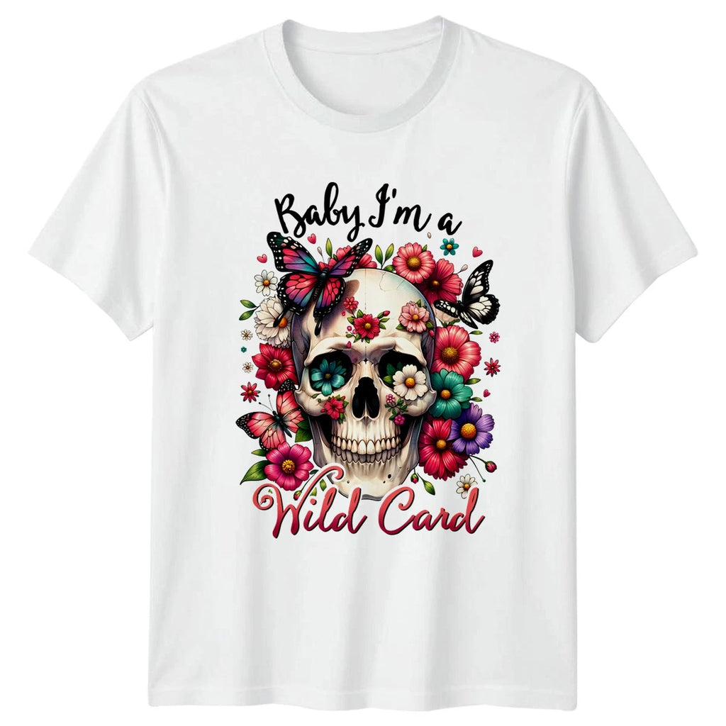 Baby Im A Wild Card Womens T-Shirt Floral Skull Butterfly Boho Fashion Birthday