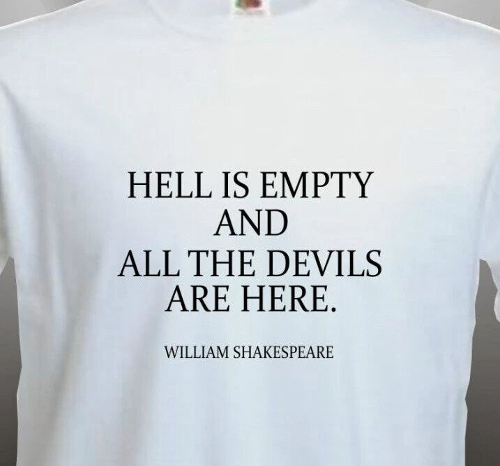 HELL IS EMPTY - MENS FUN WILLIAM SHAKESPEARE QUOTE T-SHIRT