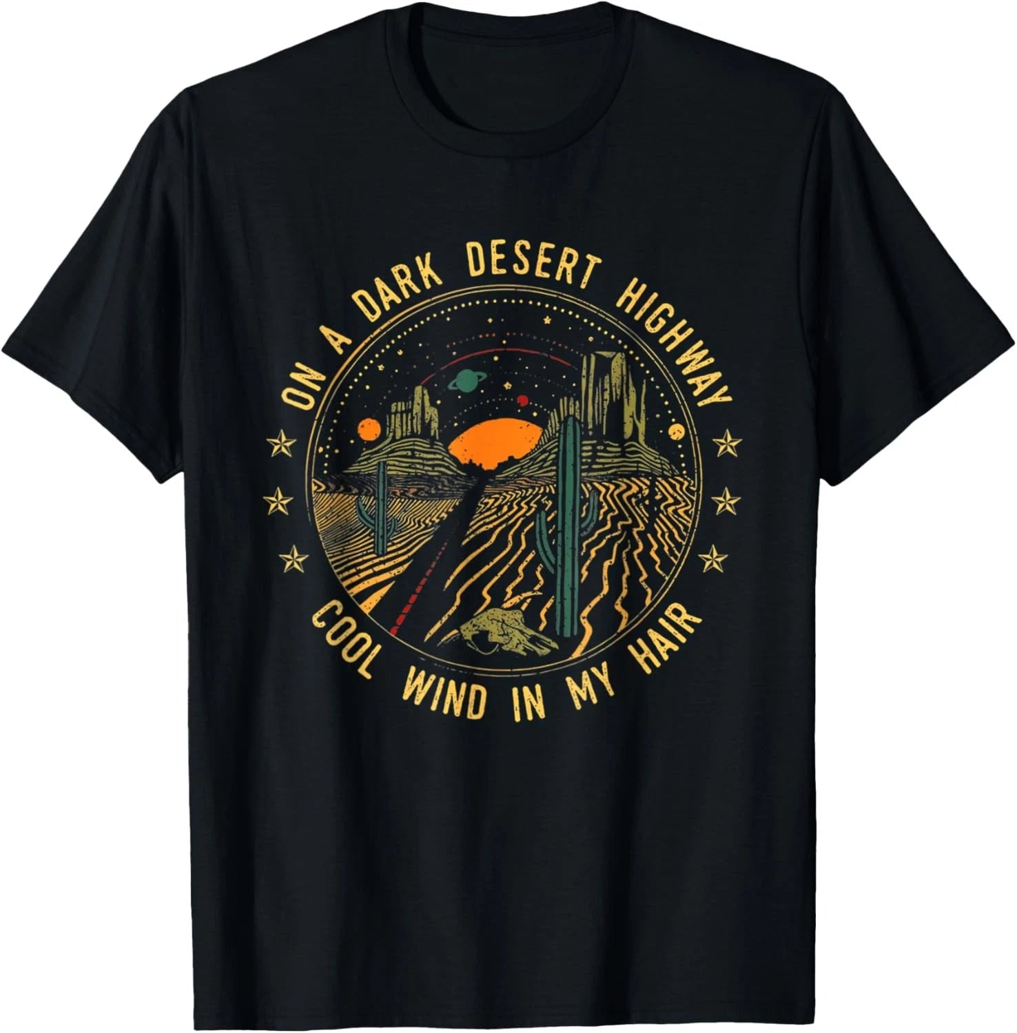 On A Dark Desert Highway Cool Wind In retro T-Shirt