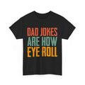 Dad Jokes Are How Eye Roll Shirt, Dad Jokes Lovers Funny T-shirt