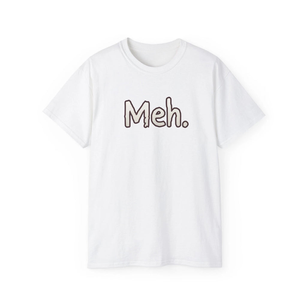 Meh. Tee | Minimalist Text Graphic, Casual Statement Shirt
