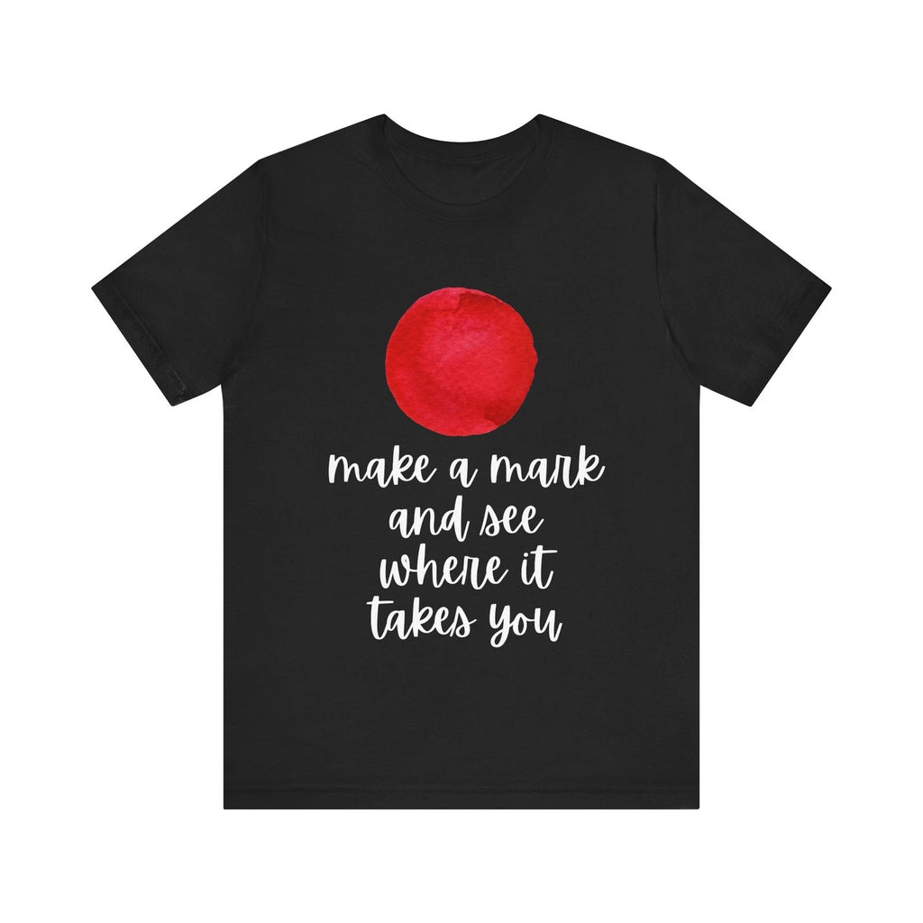 Make Your Mark - Journey of Creativity Dot Day Shirt