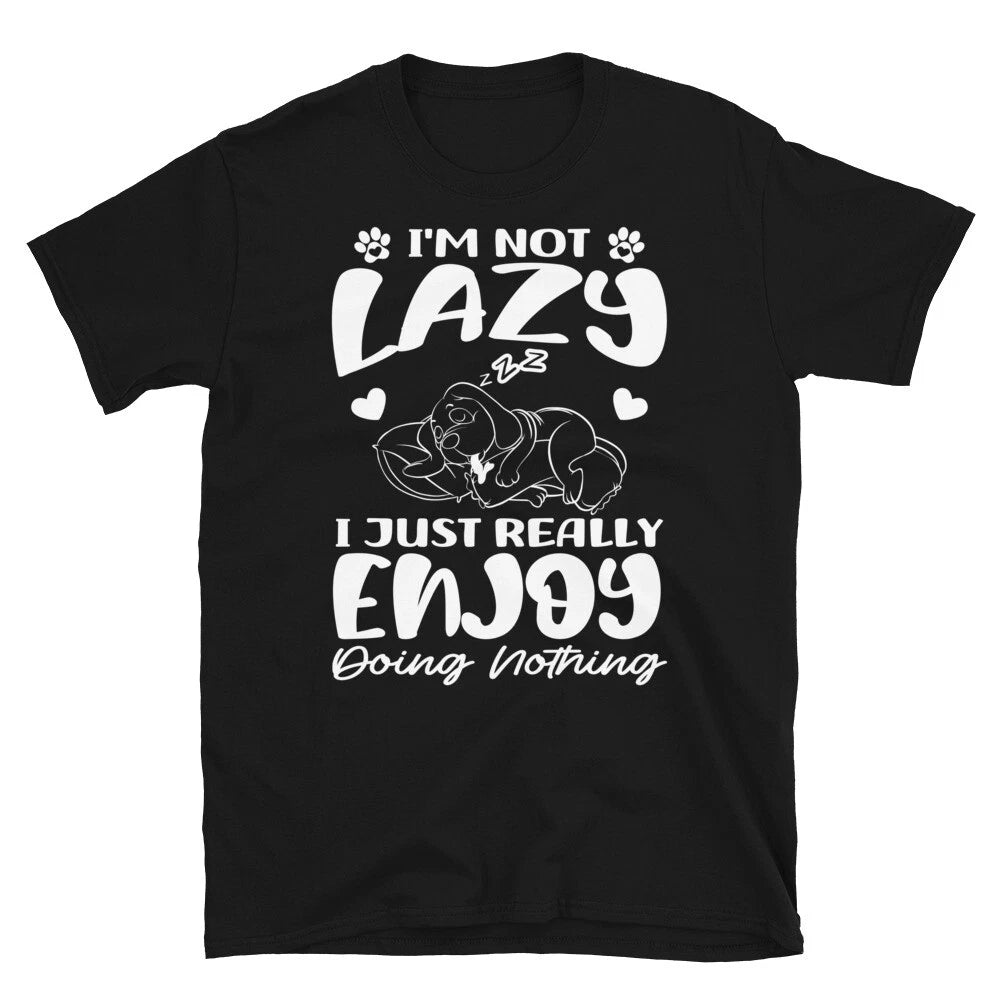 I'm Not Lazy, Sarcastic Lazy Person Nope Funny Cute Lazy Dog Gift Unisex T-Shirt