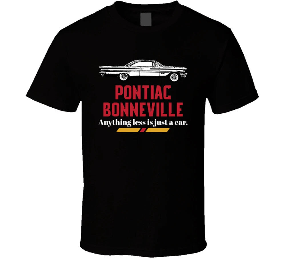 1960 Pontiac Bonneville 6 4l V8 Anything Less Is Just A Car Fan T Shirt