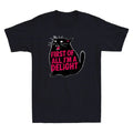 First of All Im A Delight Funny Roaring Black Cat Meme Humor Quote Men's T-Shirt