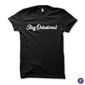 Stay Delusional tshirt - delulu tshirt, stay delulu