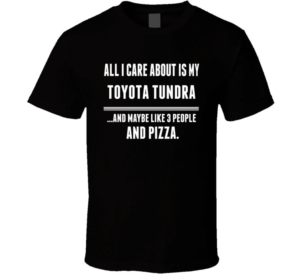 All I Care About Is My Toyota Tundra Cool Car Lover T Shirt