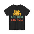 Dad Jokes Shirt, Dad Jokes Are How Eye Roll Shirt, Funny Dad Jokes Fans Shirt