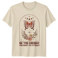 Boho Butterfly Be The Energy You Want To Attract T-Shirt Celestial Tee