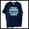 NWOT Gildan Ultra Cotton Navy Blue Even My Shrink Says Its Your Fault Graphic XL