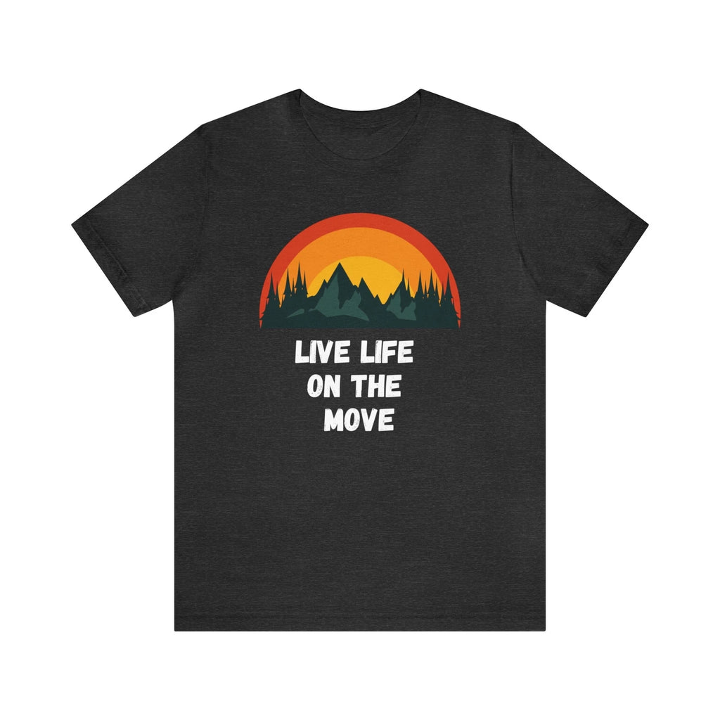 Live Life on the Move Unisex T-shirt