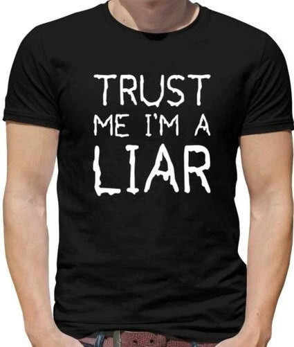 Trust Me, I'm A Liar Mens T-Shirt - Funny - Joke - Sarcastic - Gift - Present
