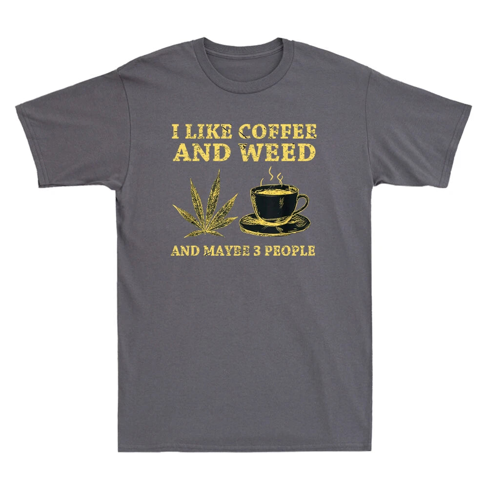 I Like Coffee And Weed And Maybe 3 People Coffee Weed Lovers Retro Men's T-Shirt