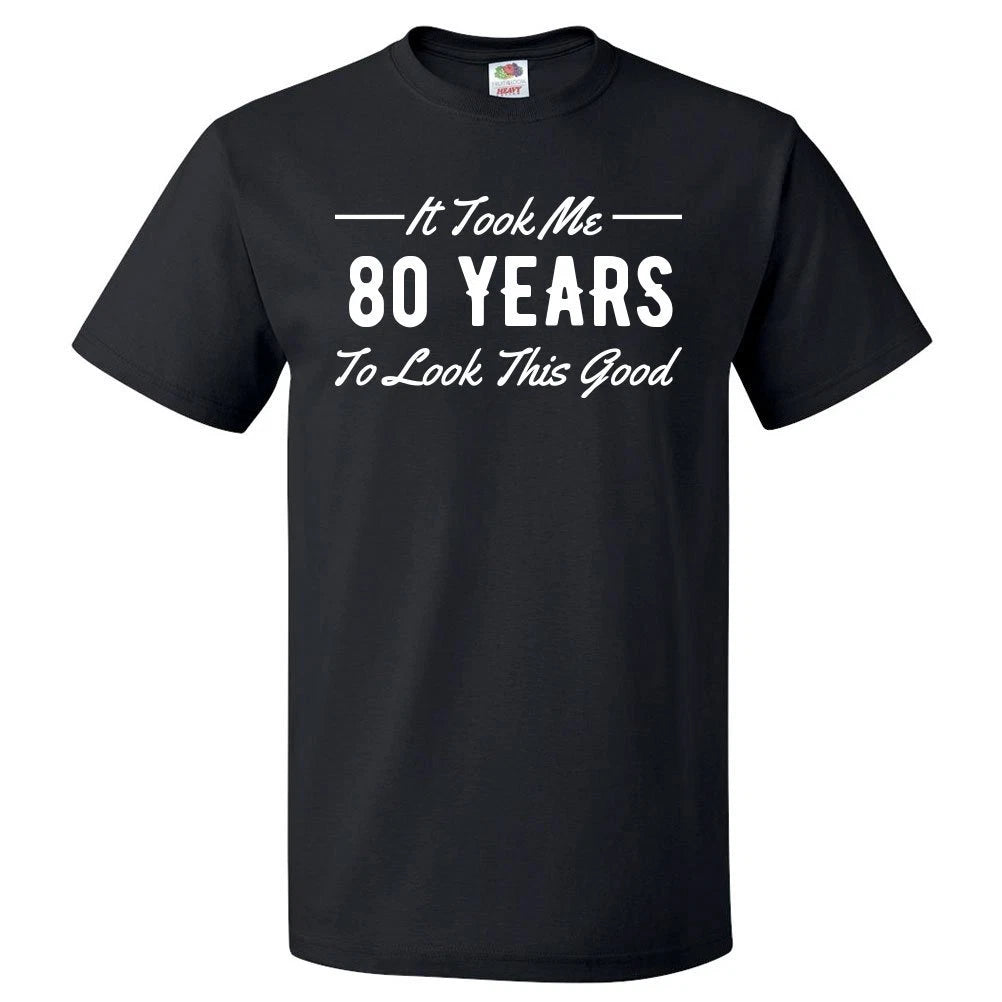 80th Birthday Gift For 80 Year Old Took Me T Shirt