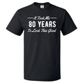 80th Birthday Gift For 80 Year Old Took Me T Shirt
