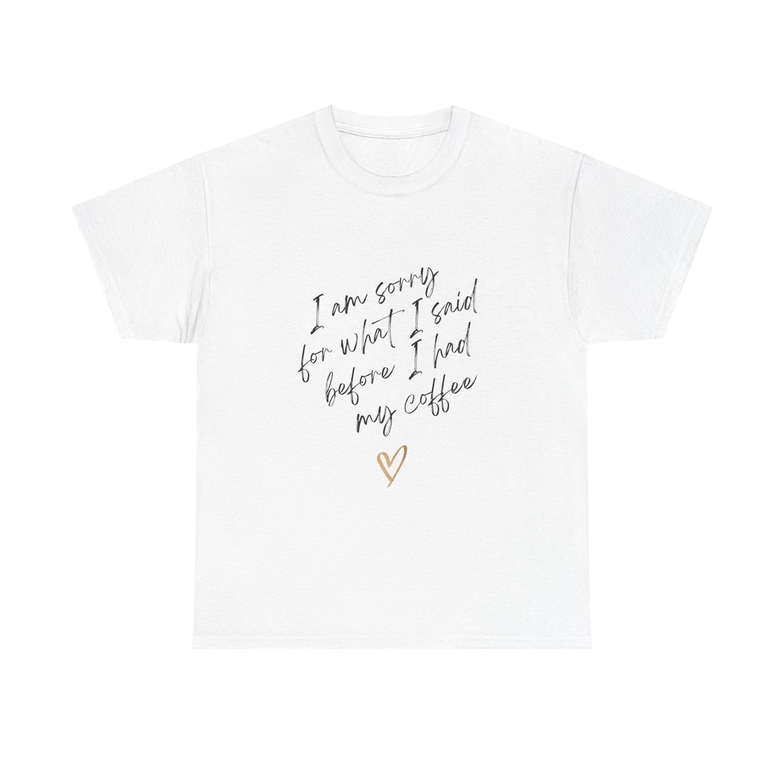 Before I had coffee tee