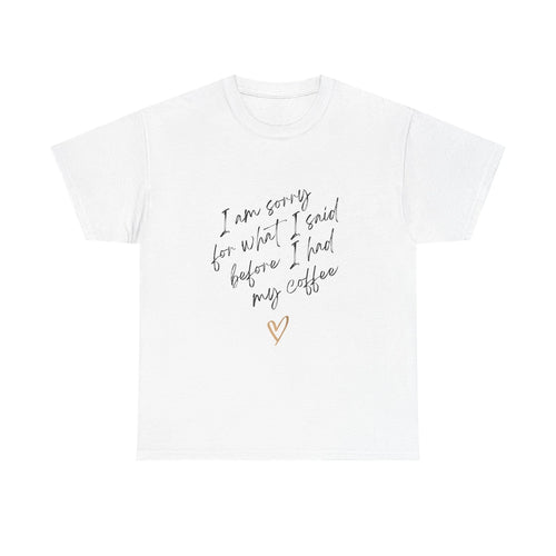 Before I had coffee tee