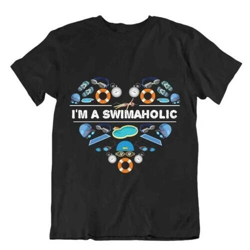 I Am Swimaholic T-Shirt Funny Stylish Geek t Shirt Great Gift Life